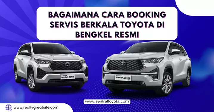 Bagaimana Cara Booking Servis Berkala Toyota Di Bengkel Resmi