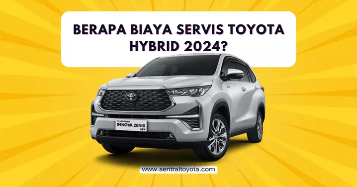 Berapa Biaya Service Toyota Hybrid 2023