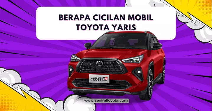 Berapa Cicilan Mobil Toyota Yaris