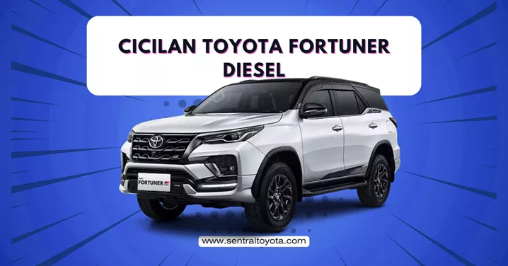 Cicilan Toyota Fortuner Diesel
