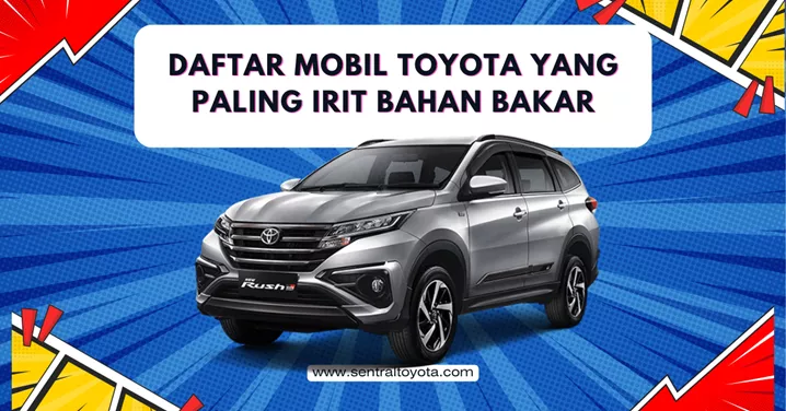 Daftar Mobil Toyota Yang Paling Irit Bahan Bakar