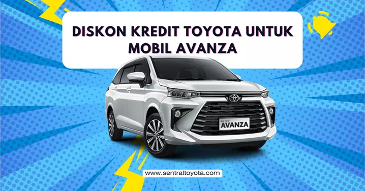 Diskon Kredit Toyota Untuk Mobil Avanza