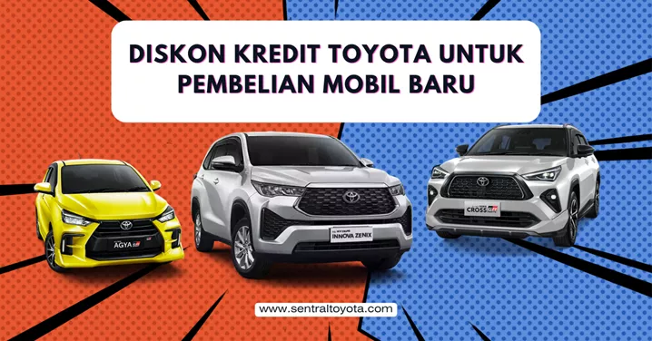 Diskon Kredit Toyota Untuk Pembelian Mobil Baru