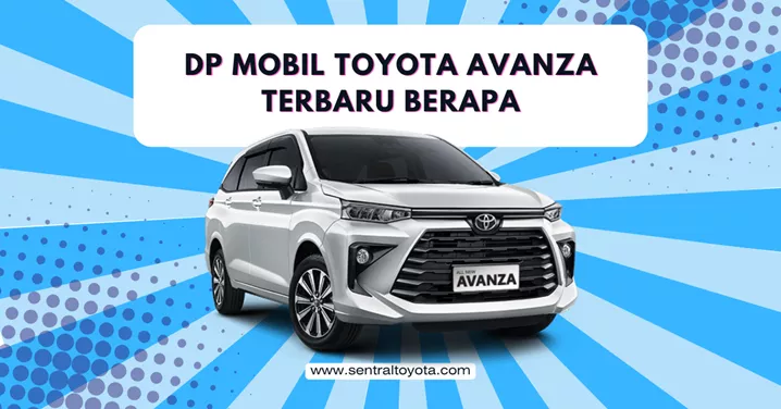 Dp Mobil Toyota Avanza Terbaru Berapa