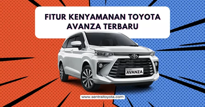 Fitur Kenyamanan Toyota Avanza Terbaru