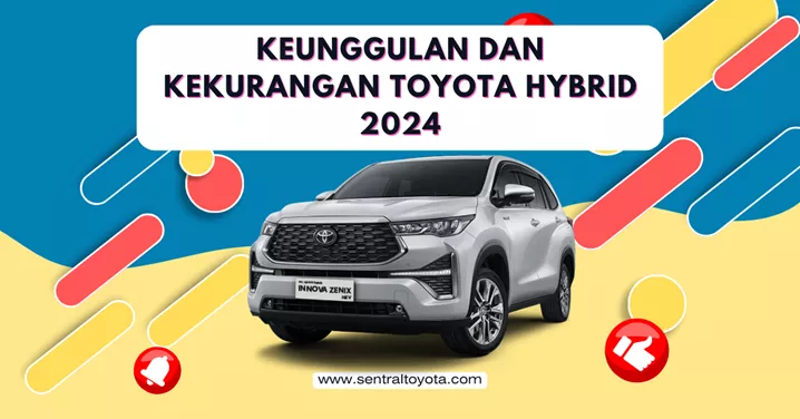 Keunggulan dan Kekurangan Toyota Hybrid 2024