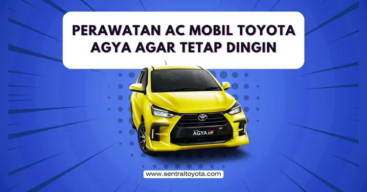 Perawatan Ac Mobil Toyota Agya Agar Tetap Dingin