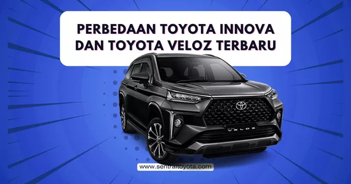 Perbedaan Toyota Innova Dan Toyota Veloz Terbaru
