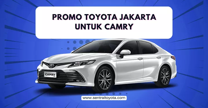 Promo Toyota Jakarta Untuk Camry