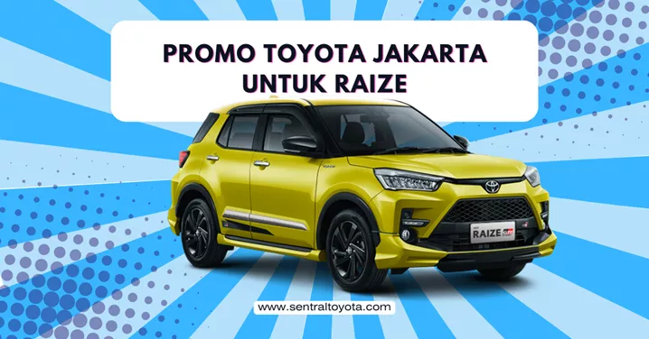 Promo Toyota Jakarta Untuk Raize