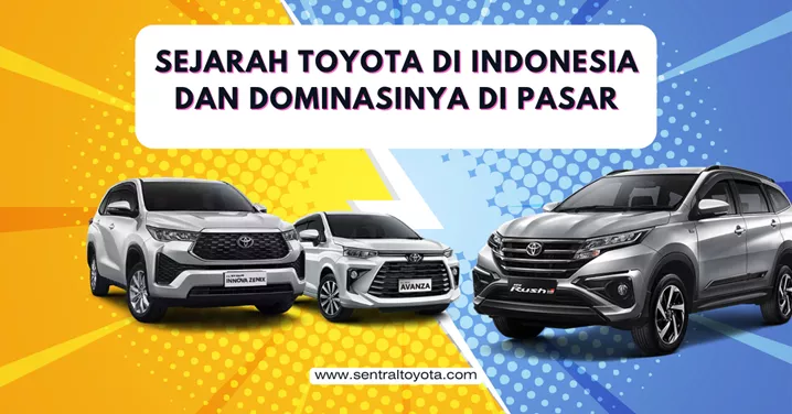Sejarah Toyota Di Indonesia Dan Dominasinya Di Pasar
