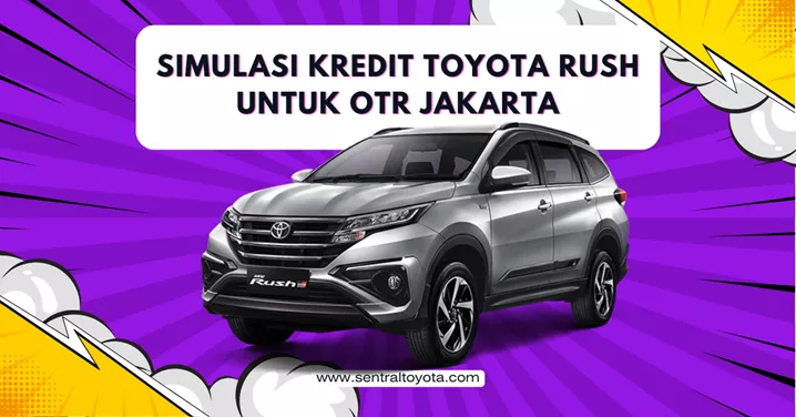 Simulasi Kredit Toyota Rush Untuk Otr Jakarta