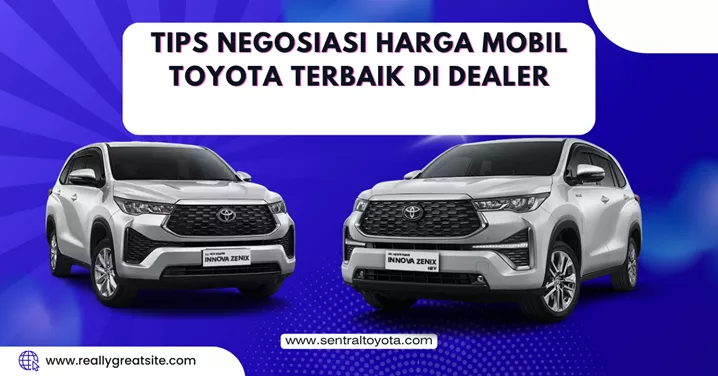 Tips Negosiasi Harga Mobil Toyota Terbaik Di Dealer