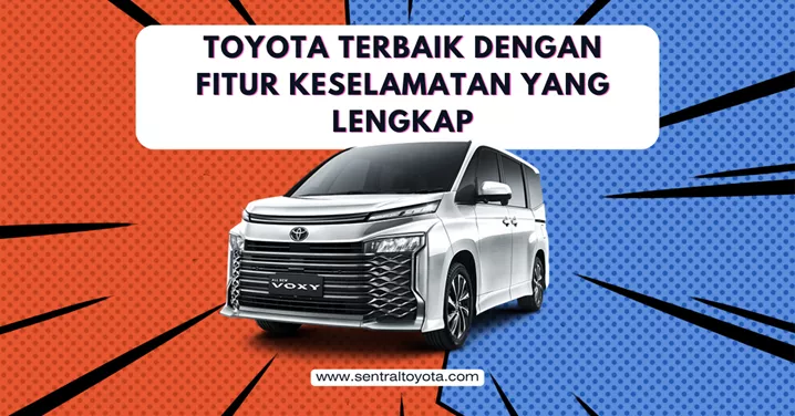 Toyota Terbaik Dengan Fitur Keselamatan Yang Lengkap