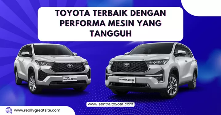 Toyota Terbaik Dengan Performa Mesin Yang Tangguh