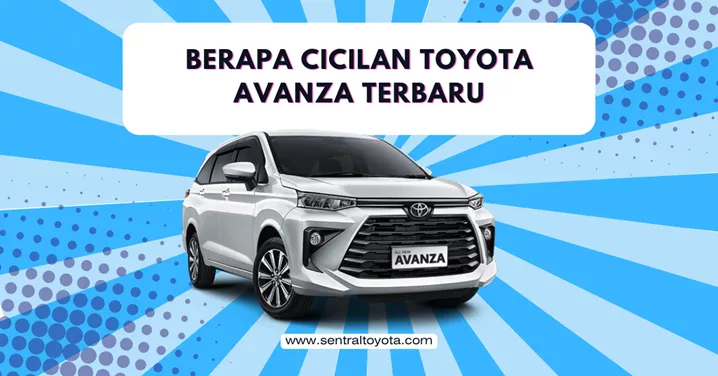 berapa cicilan avanza terbaru