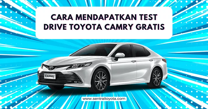 cara mendapatkan test drive toyota camry gratis