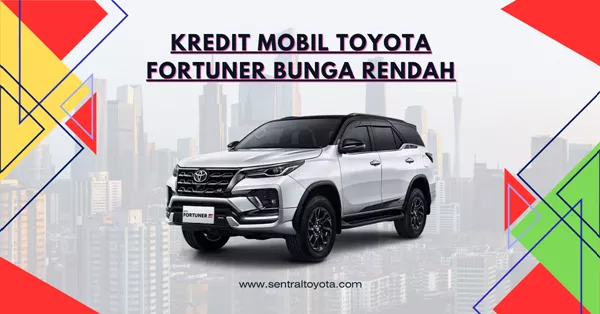 kredit mobil toyota fortuner bunga rendah