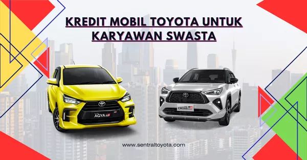kredit mobil toyota untuk karyawan swasta