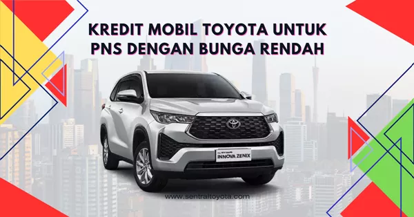kredit mobil toyota untuk pns dengan bunga rendah